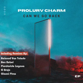 Can We Go Back by Prolurv Charm