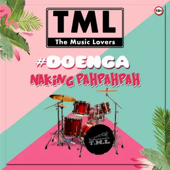 #Doenga Naking PahPahPah by The Music Lovers