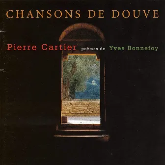 Chansons de Douve by Pierre Cartier