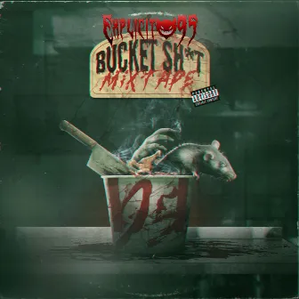 Bucket Shit Mixtape by Explicito95