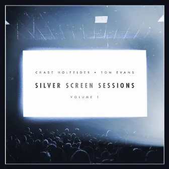 Silver Screen Sessions, Vol. 1 (Epic Cinematic Covers) by Tom Evans