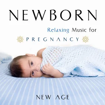 Newborn: Relaxing Music for Pregnancy and Lullabies for Babies to Go to Sleep by Day of Delight