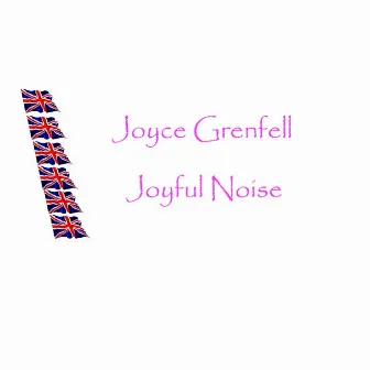 Joyful Noise by Joyce Grenfell