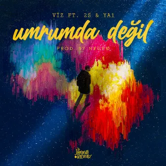 Umrumda Değil by Viz