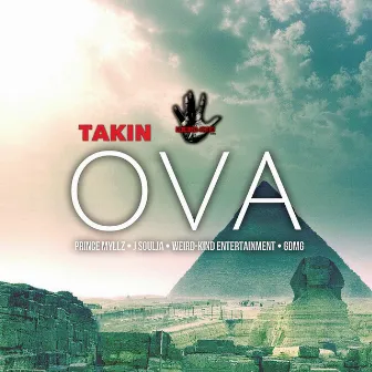 Takin Ova (feat. J Soulja) - Single by Prince Myllz