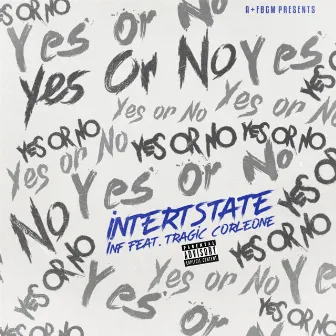 Yes Or No by Interstate Inf