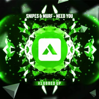 Need You by Snipes & Murf