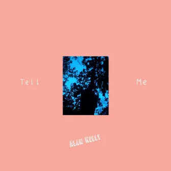 Tell Me by Alan Kelly