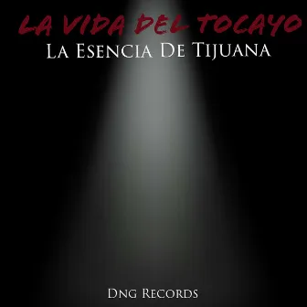 La Vida Del Tocayo by La Esencia De Tijuana