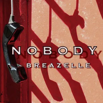 Nobody by Breazelle