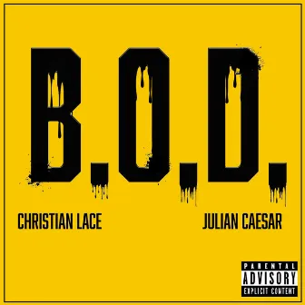 B.O.D. (BIG OL Drip) [feat. Julian Caesar] by Christian Lace