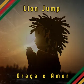 Graça e Amor by Lion Jump