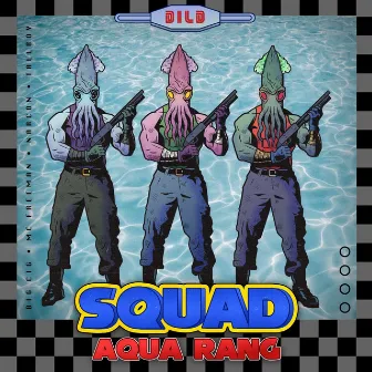 AQUA RANG by Squad