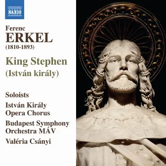 Erkel: István király (King Stephen) by Valeria Csanyi