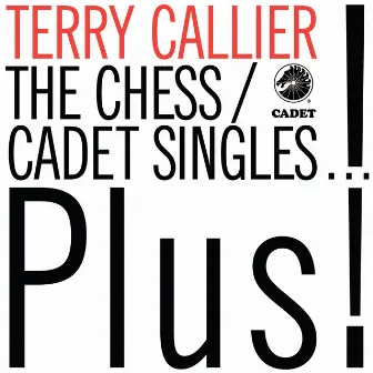 The Chess/Cadet Singles...Plus! by Terry Callier