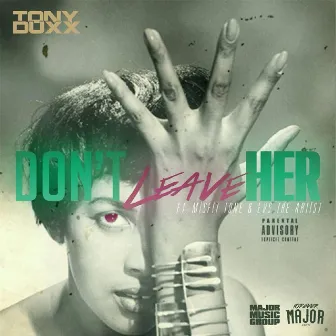 Don't Leave Her by Tony Duxx