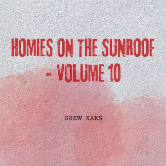 Homies On The Sunroof Vol.10 (Tropical Remix) by Grew XAKS