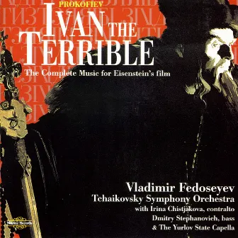 Prokofiev: Ivan the Terrible by The Tchaikovsky Symphony Orchestra