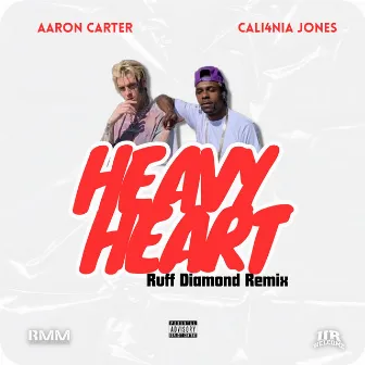 Heavy Heart w. Aaron Carter (Ruff Diamond Remix) by Cali4nia Jones