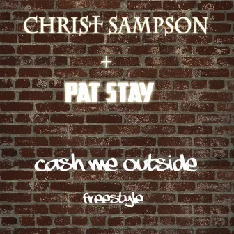 Cash Me Outside Freestyle by Christ Sampson