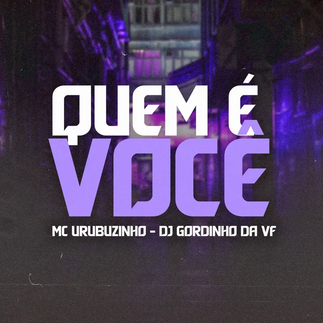 Quem É Você (feat. DJ GORDINHO DA VF)