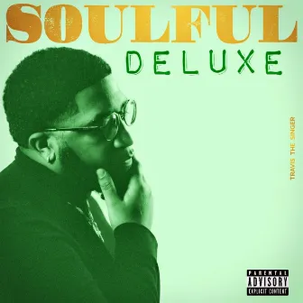 SOULFUL (DELUXE) by TravisTheSinger