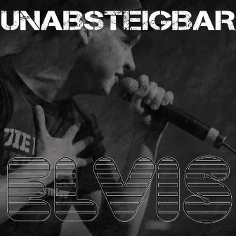 Unabsteigbar by Elvis