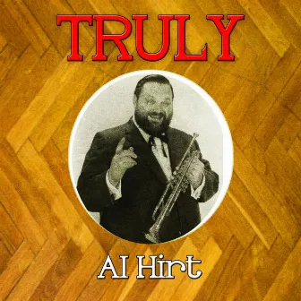 Truly Al Hirt by Al Hirt