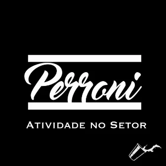 Atividade no Setor by Perroni