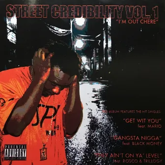 Street Credibility, Vol. 1 (I'm out Chere) by Ghoo Tha Inspiration