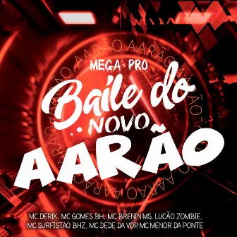 Mega pro Baile do Novo Aarão by Lucão Zombie