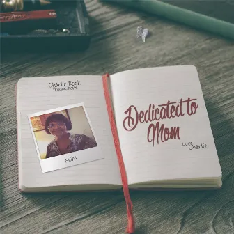 Dedicated to Mom by Charlie Rock