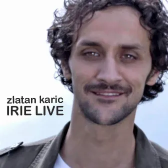 Irie (Live) by Zlatan Karic