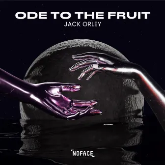 Ode To The Fruit by Jack Orley