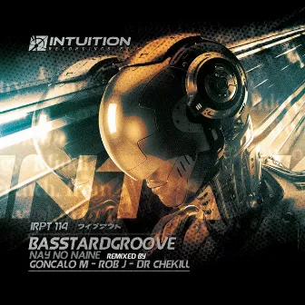 Nay No Naine by Basstard Groove