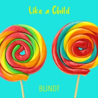 Like a Child by BLINDT