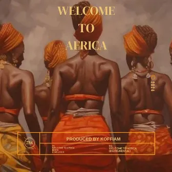 Welcome To Africa by Koffiam