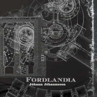 Fordlândia by Jóhann Jóhannsson