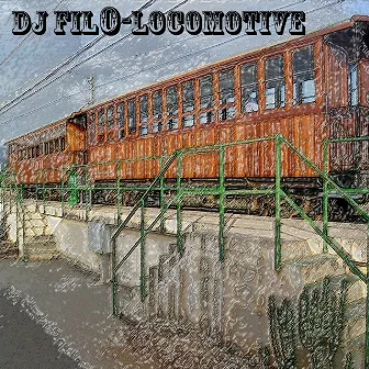 Locomotive by DJ Filo