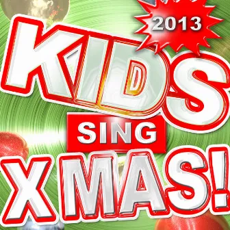 Kids Sing Xmas! 2013 by Unknown Artist