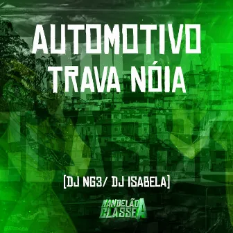 Automotivo Trava Nóia by DJ ISABELA