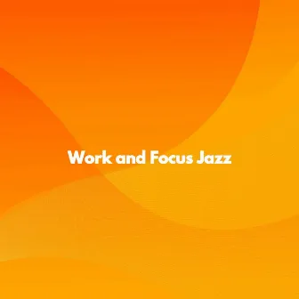 Work and Focus Jazz by Jazz Para Dormir