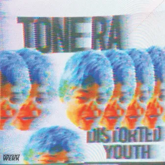 Distorted Youth by Tone Ra