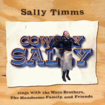 Cowboy Sally by Sally Timms