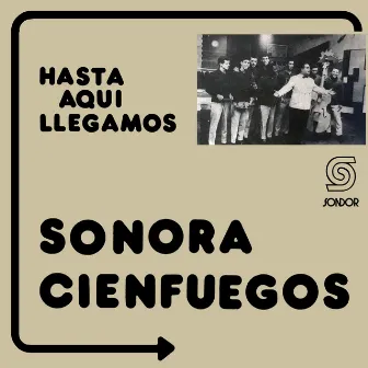 Hasta Aquí Llegamos by Sonora Cienfuegos