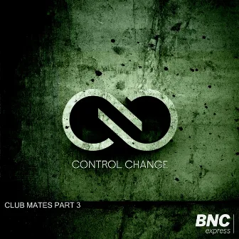 Club Mates #3 by Control Change