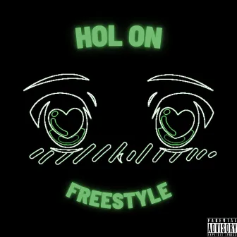 HOL ON FREESTYLE by JAHSH