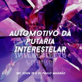 Automotivo da Putaria Interestelar by DJ Paulo Magrão