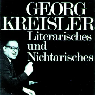 Georg Kreisler - Literarisches und Nichtarisches by Georg Kreisler