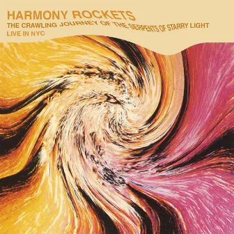 The Crawling Journey of the Serpents of Starry Light (Live In NYC) by Harmony Rockets